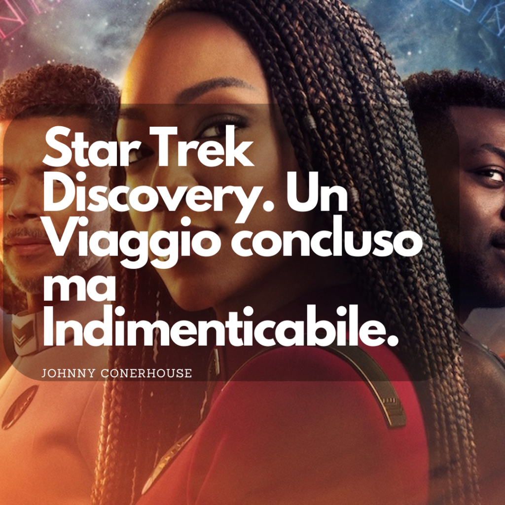 Star Trek: Discovery – Un Viaggio Concluso ma Indimenticabile